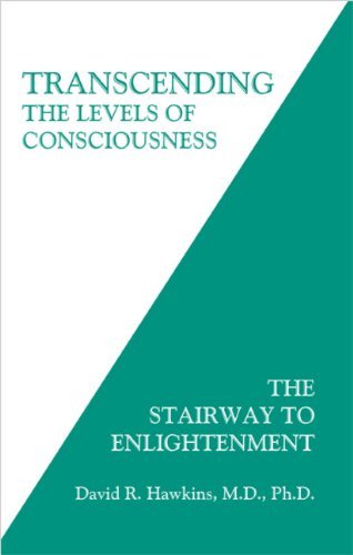 David R. Hawkins Transcending The Levels Of Consciousness The Stairway To Enlightenment 