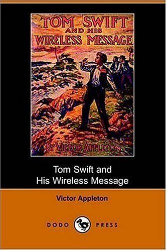 Victor II Appleton/Tom Swift and His Wireless Message@ Or, the Castaways of Earthquake Island (Dodo Pres