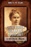 Annette M. Holba Lizzie Borden Took An Axe Or Did She? A Rhetorica 