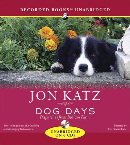 Tom Stechschulte/Dog Days@ Dispatches from Bedlam Farm