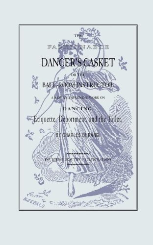 Charles Durang/The Fashionable Dancer's Casket@ Or the Ball-Room Instructor