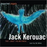 Jack Kerouac Departed Angels The Lost Paintings 