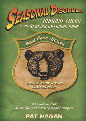 Pat Hagan/Seasonal Disorder@ Ranger Tales from Glacier National Park