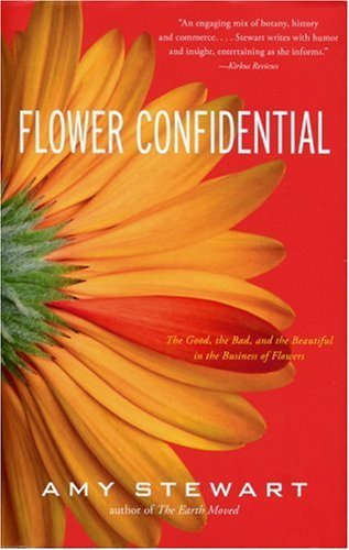 Amy Stewart/Flower Confidential@The Good,The Bad,And The Beautiful In The Busin