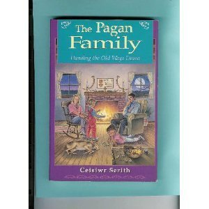 Ceisiwr Serith Pagan Family Handing The Old Ways Down 