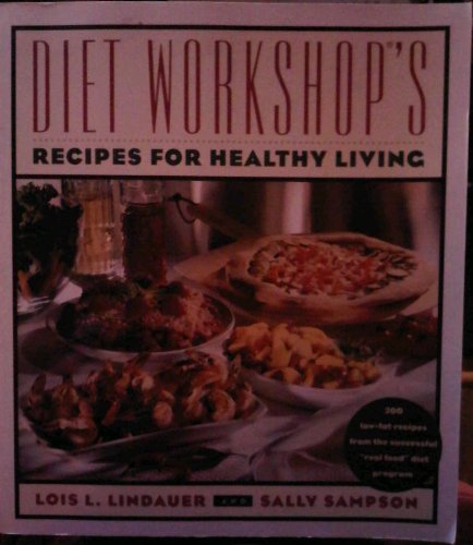 Lois L. Lindauer Diet Workshop's Recipes For Healthy Living 