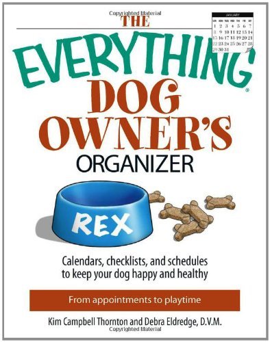 Kim Campbell Thornton Everything Dog Owner's Organizer The Calendars Charts Checklists And Schedules To K 