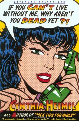 Cynthia Heimel/If You Can't Live Without Me, Why Aren't You Dead