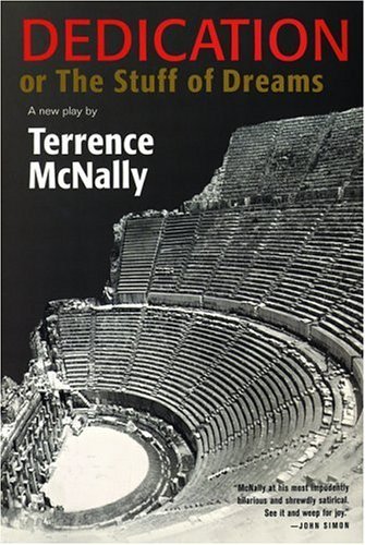 Terrence McNally/Dedication or the Stuff of Dreams@ A New Play
