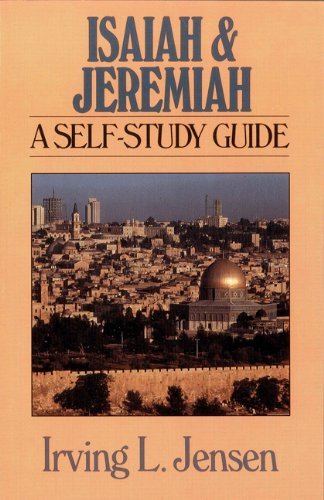 Irving L. Jensen/Isaiah & Jeremiah@ A Self-Study Guide