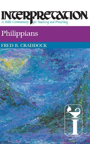 Fred B. Craddock/Philippians@ Interpretation: A Bible Commentary for Teaching a