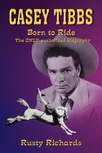 RUSTY RICHARDS/Casey Tibbs - Born To Ride