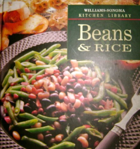 Chuck Williams Allan Rosenberg Joanne Weir/Beans & Rice (Williams-Sonoma Kitchen Library)