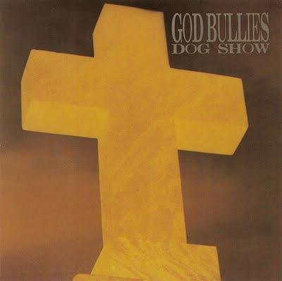 GOD BULLIES/DOG SHOW