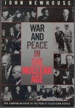 John Newhouse War & Peace In The Nuclear Age 