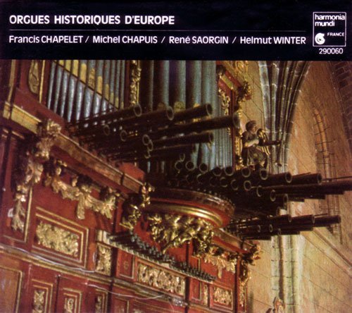 Frescobaldi Bruhns Muffat Daquin Couperin Chapelet Historic Organs Of Europe 