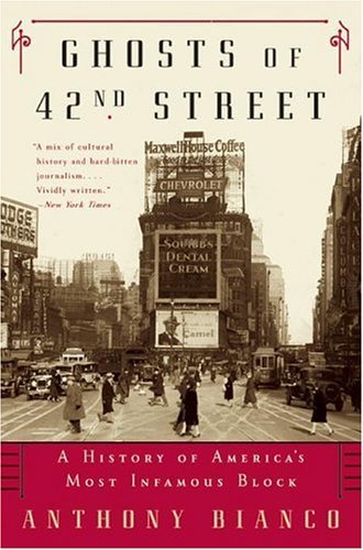 Anthony Bianco Ghosts Of 42nd Street A History Of America's Most 