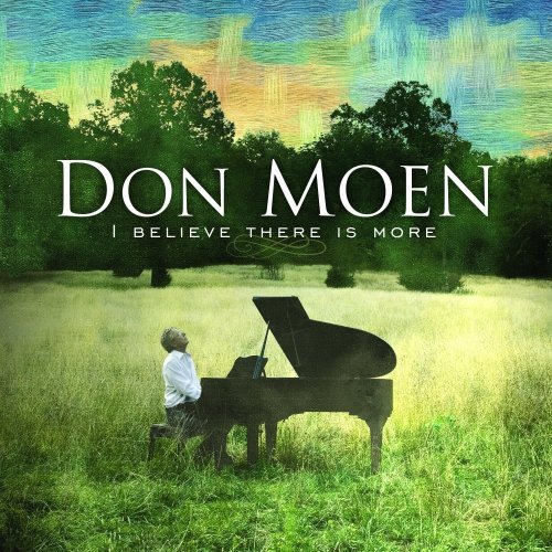 Don Moen/I Believe There Is More