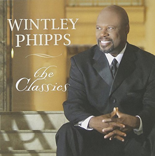 Wintley Phipps Classics The 