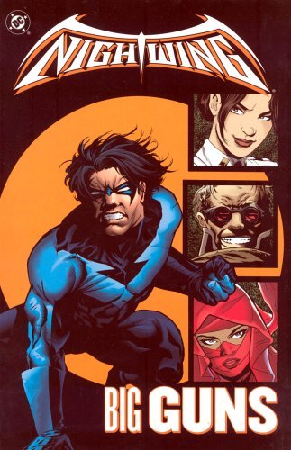 GREG LAND PATRICK ZIRCHER MIKE COLLINS CHUCK DIXON/NIGHTWING VOL 6 : BIG GUNS