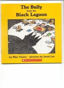 Mike Thaler/The Bully From The Black Lagoon