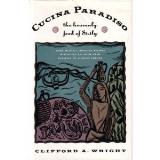Clifford A. Wright Cucina Paradiso The Heavenly Food Of Sicily 