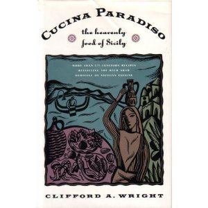 Clifford A. Wright Cucina Paradiso The Heavenly Food Of Sicily 
