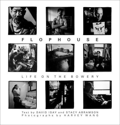 Harvey Wang David Isay Stacy Abramson Flophouse Life On The Bowery 