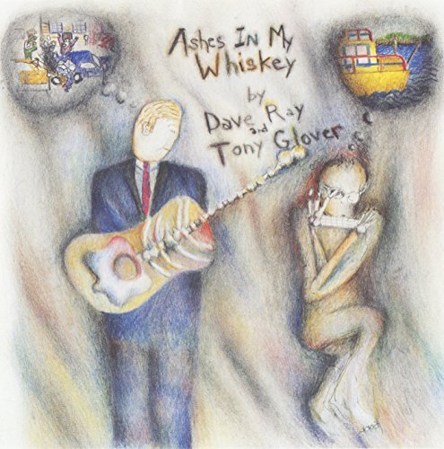 Ray/Glover/Ashes In My Whiskey