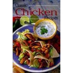 Felicity Jackson Classic Chicken Recipes (classic (smithmark)) 