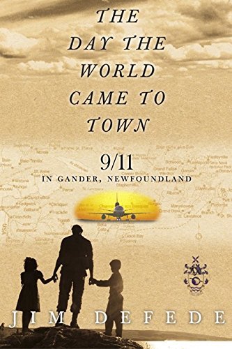 Jim Defede The Day The World Came To Town 9 11 In Gander Ne 