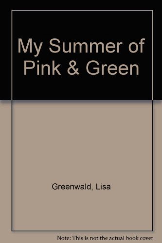 LISA GREENWALD/My Summer Of Pink & Green