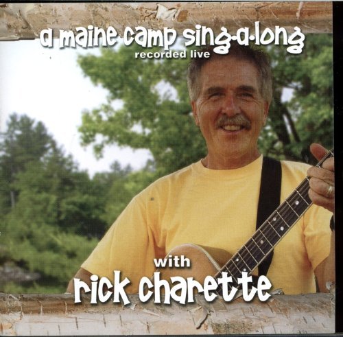 Rick Charette/Maine Camp Sing-A-Long