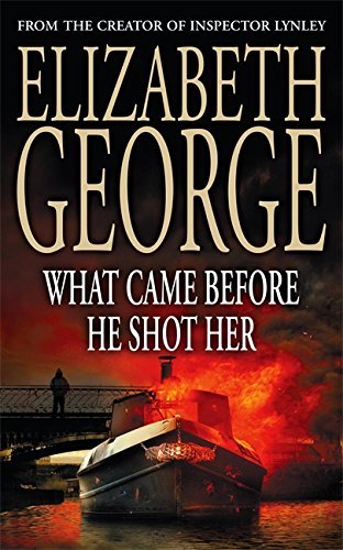 ELIZABETH GEORGE/WHAT CAME BEFORE HE SHOT HER