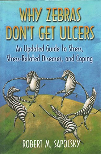 Robert M. Sapolsky Why Zebras Don't Get Ulcers An Updated Guide To S 