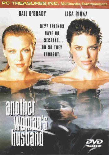 Gail O'grady Lisa Rinna Noel Nosseck Another Woman's Husband 