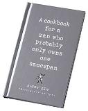 Lagoon Books A Cookbook For A Man Who Probably Only One Saucepa 