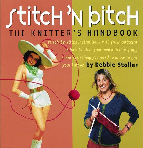 Debbie Stoller/Stitch 'N Bitch: The Knitter's Handbook