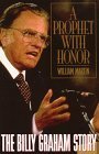 William Martin/A Profit With Honor: The Billy Graham Story
