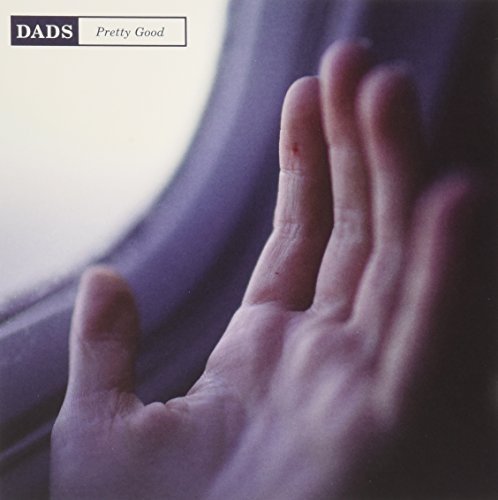 Dads/Pretty Good@Explicit