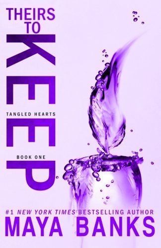 Maya Banks Theirs To Keep (tangled Hearts Trilogy) 