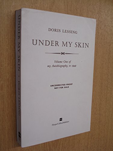 Doris May Lessing Under My Skin My Autobiography To 1949 
