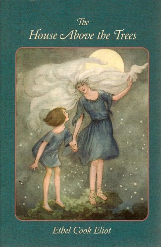 Ethel Cook Eliot/The House Above The Trees