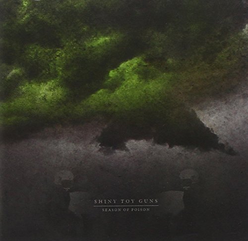 Shiny Toy Guns/Season Of Poison