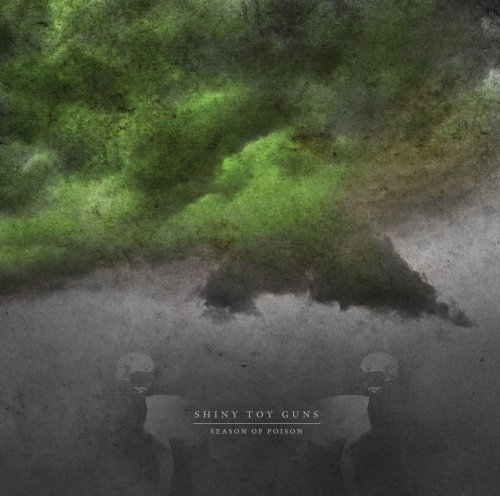 SHINY TOY GUNS/SEASON OF POISON