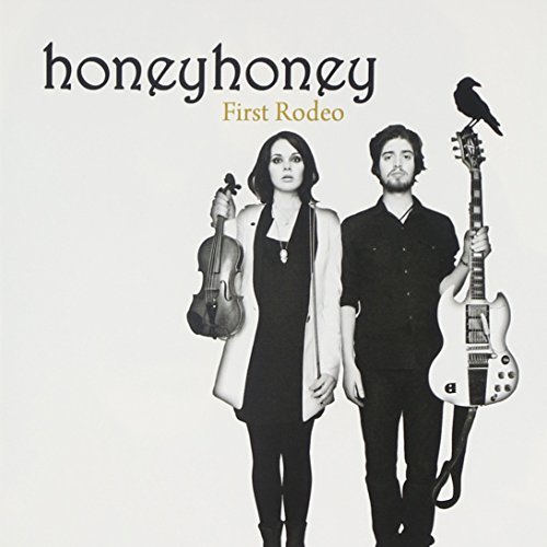 Honeyhoney/First Rodeo