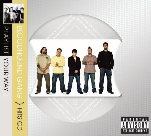 Bloodhound Gang/Playlist Your Way@Explicit Version