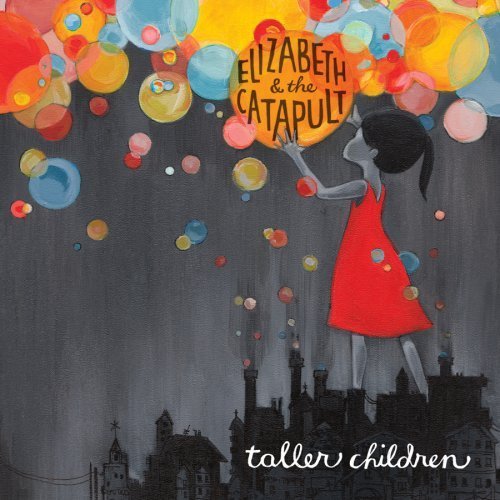 Elizabeth & The Catapult/Taller Children