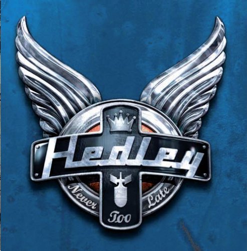 Hedley/Never Too Late