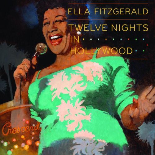 Ella Fitzgerald Twelve Nights In Hollywood 